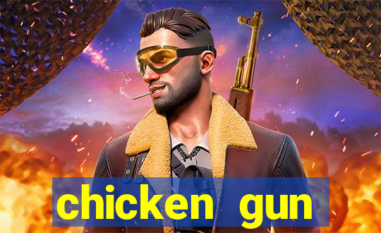 chicken gun dinheiro infinito